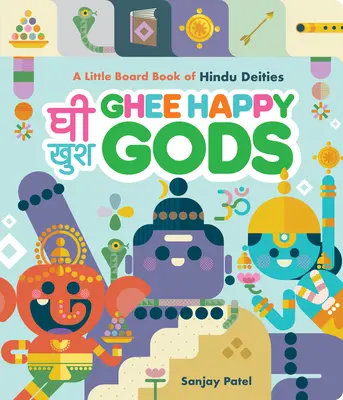 Ghee Happy Gods: Un Pequeño Libro de Tablero de Deidades Hindúes - Ghee Happy Gods: A Little Board Book of Hindu Deities