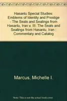 Estudios especiales sobre Hasanlu, volumen III: Emblemas de identidad y prestigio: los sellos y precintos de Hasanlu (Irán) - Hasanlu Special Studies, Volume III: Emblems of Identity and Prestige--The Seals and Sealings from Hasanlu, Iran