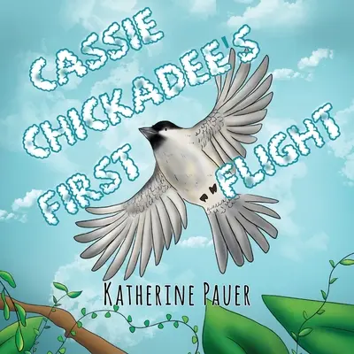 El primer vuelo de Cassie Chickadee - Cassie Chickadee's First Flight