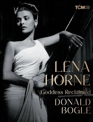 Lena Horne: Diosa recuperada - Lena Horne: Goddess Reclaimed