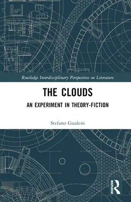 Las nubes: Un experimento de teoría-ficción - The Clouds: An Experiment in Theory-Fiction