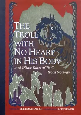 El gnomo sin corazón y otros cuentos de gnomos de Noruega - The Troll with No Heart in His Body and Other Tales of Trolls from Norway