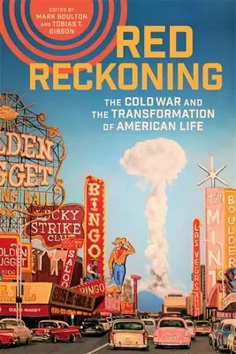 Red Reckoning: La Guerra Fría y la transformación de la vida estadounidense - Red Reckoning: The Cold War and the Transformation of American Life