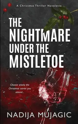 La pesadilla bajo el muérdago: Una novela de suspense navideña - The Nightmare Under the Mistletoe: A Christmas Thriller Novelette