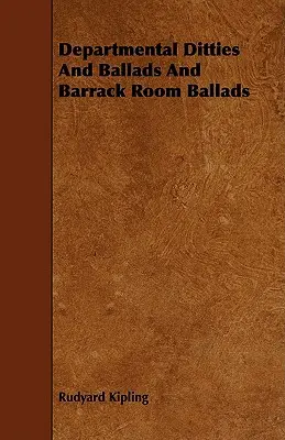 Las cancioncillas y baladas de los departamentos y las baladas de los cuarteles - Departmental Ditties And Ballads And Barrack Room Ballads