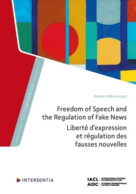 Libertad de expresión y regulación de las noticias falsas - Freedom of Speech and the Regulation of Fake News