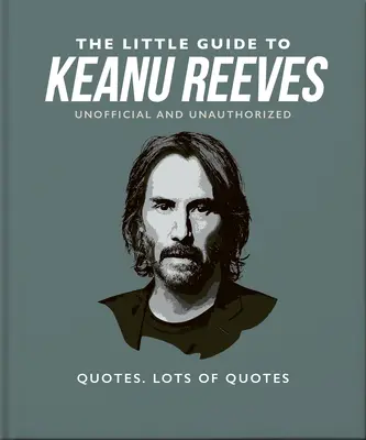 La pequeña guía de Keanu Reeves: El tipo más simpático de Hollywood - The Little Guide to Keanu Reeves: The Nicest Guy in Hollywood