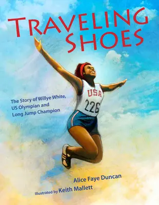 Zapatos de viaje: La historia de Willye White, olímpico estadounidense y campeón de salto de longitud - Traveling Shoes: The Story of Willye White, Us Olympian and Long Jump Champion