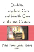 Discapacidad, cuidados de larga duración y asistencia sanitaria en el siglo XXI - Disability, Long-Term Care, & Health Care in the 21st Century