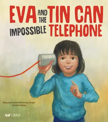 Eva y el imposible teléfono de hojalata - Eva and the Impossible Tin Can Telephone