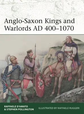 Reyes y caudillos anglosajones Ad 400-1070 - Anglo-Saxon Kings and Warlords Ad 400-1070