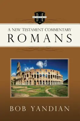 Romanos: Comentario sobre el Nuevo Testamento - Romans: A New Testament Commentary