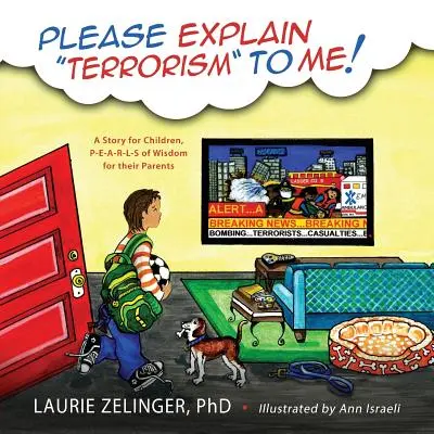 Explícame el terrorismo: Un cuento para niños, P-E-A-R-L-S de sabiduría para sus padres - Please Explain Terrorism to Me: A Story for Children, P-E-A-R-L-S of Wisdom for Their Parents