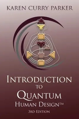 Introducción al Diseño Humano Cuántico 3ª Edición - Introduction to Quantum Human Design 3rd Edition