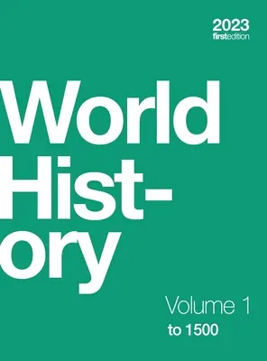 Historia universal, volumen 1: hasta 1500 (tapa dura, a todo color) - World History, Volume 1: to 1500 (hardcover, full color)