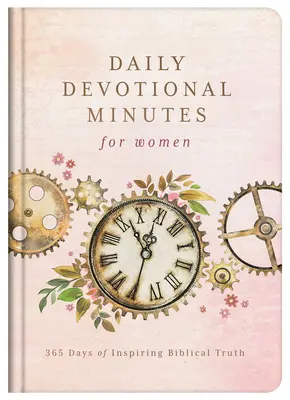 Minutos devocionales diarios para mujeres: 365 días de verdad bíblica inspiradora - Daily Devotional Minutes for Women: 365 Days of Inspiring Biblical Truth