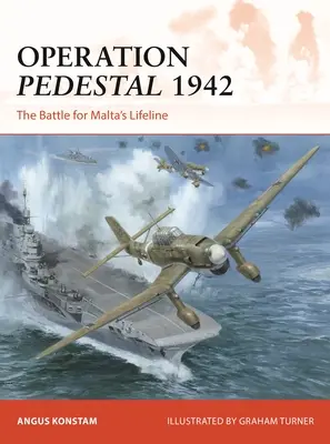 Operación Pedestal 1942: La batalla por el salvavidas de Malta - Operation Pedestal 1942: The Battle for Malta's Lifeline