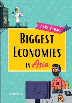 Las mayores economías de Asia: Guía para pequeños exploradores de las principales industrias de Asia y las historias de su auge. - Biggest Economies in Asia: Little Explorers' Guide to Asia's Leading Industries and the Stories Behind Their Rise!