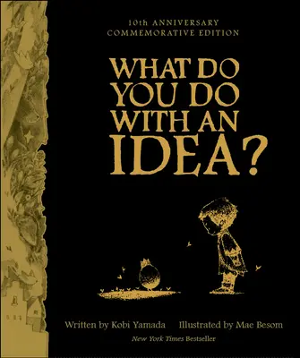 ¿Qué hacer con una idea? Edición 10º aniversario - What Do You Do with an Idea? 10th Anniversary Edition