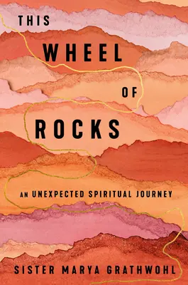 Esta Rueda de Rocas: Un viaje espiritual inesperado - This Wheel of Rocks: An Unexpected Spiritual Journey