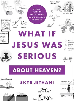 ¿Y si Jesús hablara en serio sobre el Cielo? Una guía visual para experimentar el Reino de Dios entre nosotros - What If Jesus Was Serious about Heaven?: A Visual Guide to Experiencing God's Kingdom Among Us