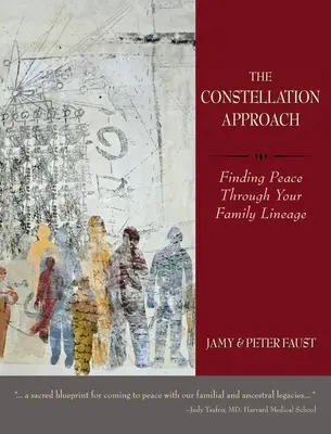 EL ENFOQUE DE LA CONSTELACIÓN Encontrar la paz a través de su linaje familiar - THE CONSTELLATION APPROACH Finding Peace Through Your Family Lineage