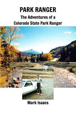 Guardaparques: Las aventuras de un guardabosques del Estado de Colorado - Park Ranger: The Adventures of a Colorado State Park Ranger