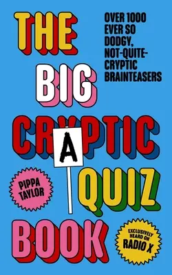 El gran cuaderno de preguntas de Craptic: Más de 1.000 acertijos no del todo enigmáticos - The Big Craptic Quizbook: Over 1000 Ever So Dodgy, Not-Quite-Cryptic Brainteasers