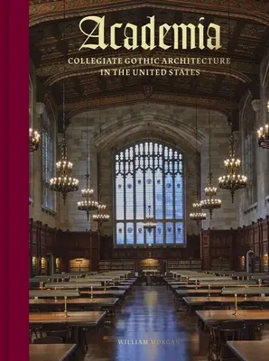 Academia: La arquitectura gótica colegiada en Estados Unidos - Academia: Collegiate Gothic Architecture in the United States