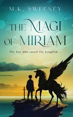 Los Reyes Magos de Miriam: El niño que salvó el reino - The Magi of Miriam: The Boy Who Saved the Kingdom