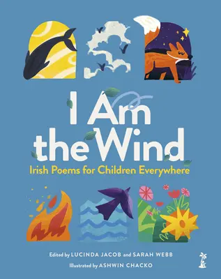 Yo soy el viento: Poemas irlandeses para niños de todo el mundo - I Am the Wind: Irish Poems for Children Everywhere