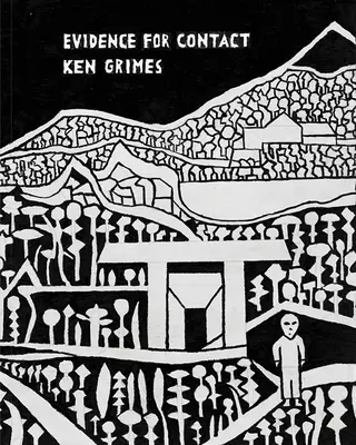 Pruebas para el contacto: Ken Grimes, 1993-2021 - Evidence for Contact: Ken Grimes, 1993-2021