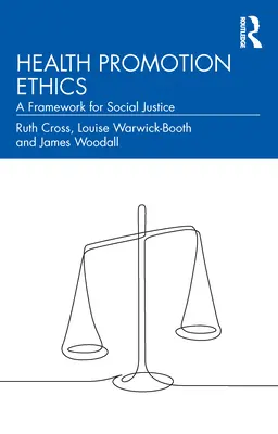 Ética de la promoción de la salud: Un marco para la justicia social - Health Promotion Ethics: A Framework for Social Justice