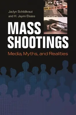 Mass Shootings: Medios de comunicación, mitos y realidades - Mass Shootings: Media, Myths, and Realities