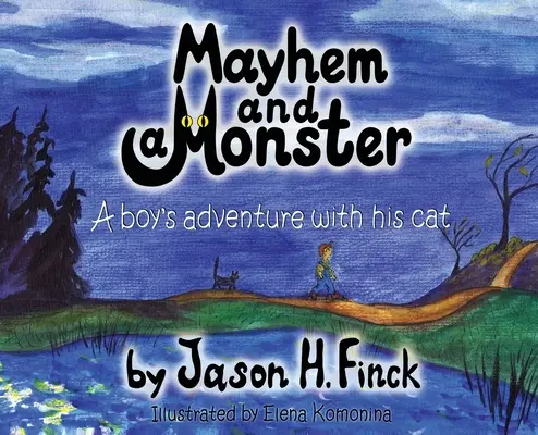 El caos y un monstruo La aventura de un niño con su gato - Mayhem and a Monster: A boys adventure with his cat