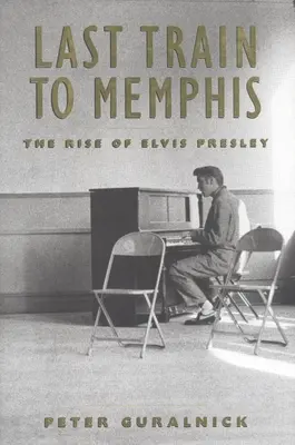 El último tren a Memphis: El ascenso de Elvis Presley - Last Train to Memphis: The Rise of Elvis Presley