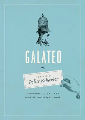 Galateo - O, Las reglas de la conducta cortés - Galateo - Or, The Rules of Polite Behavior