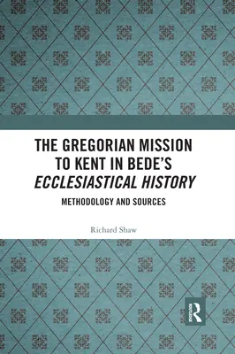 La Misión Gregoriana a Kent en la Historia Eclesiástica de Beda: Metodología y fuentes - The Gregorian Mission to Kent in Bede's Ecclesiastical History: Methodology and Sources