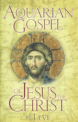 El Evangelio Acuariano de Jesús el Cristo: La historia de Jesús y cómo alcanzó la conciencia crística abierta a todos - Aquarian Gospel of Jesus the Christ: The Story of Jesus and How He Attained the Christ Consciousness Open to All