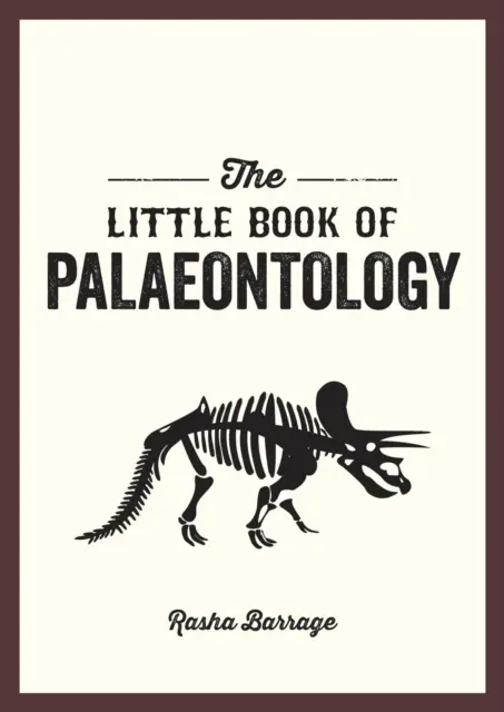 Pequeño libro de paleontología - Guía de bolsillo de nuestro pasado fosilizado - Little Book of Palaeontology - The Pocket Guide to Our Fossilized Past