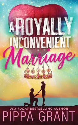 Un Matrimonio Real Inconveniente - A Royally Inconvenient Marriage