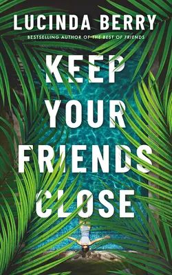 Mantén a tus amigos cerca - Keep Your Friends Close