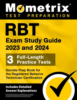 Rbt Exam Study Guide 2023 and 2024 - 3 Full-Length Practice Tests, Secrets Prep Book for the Registered Behavior Technician Certification: [Incluye D - Rbt Exam Study Guide 2023 and 2024 - 3 Full-Length Practice Tests, Secrets Prep Book for the Registered Behavior Technician Certification: [Includes D