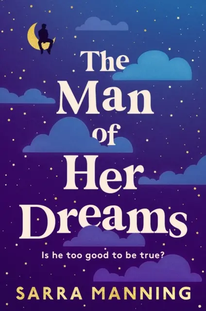 El hombre de sus sueños - la nueva y brillante comedia romántica de la autora de Londres, con amor - Man of Her Dreams - the brilliant new rom-com from the author of London, With Love