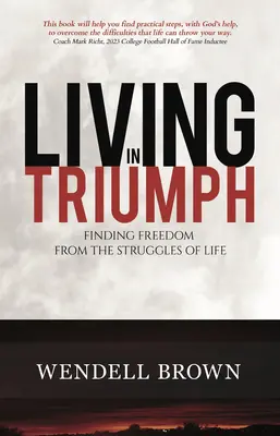 Vivir en triunfo: Encontrar la libertad en las luchas de la vida - Living in Triumph: Finding Freedom from the Struggles of Life