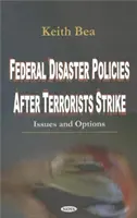 Políticas federales en caso de catástrofe tras un atentado terrorista - Cuestiones y opciones - Federal Disaster Policies After Terrorists Strike - Issues & Options