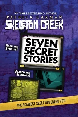 Siete historias secretas: Skeleton Creek #7 - Seven Secret Stories: Skeleton Creek #7