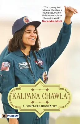 Kalpana Chawla: Una biografía completa - Kalpana Chawla: A Complete Biography