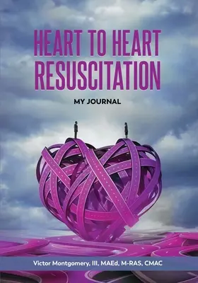 Reanimación de corazón a corazón: Mi diario - Heart to Heart Resuscitation: My Journal