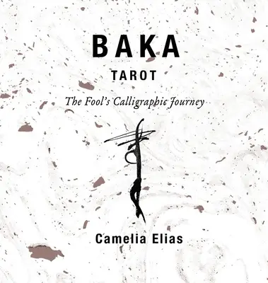 Tarot de Baka: El Viaje Caligráfico del Loco - Baka Tarot: The Fool's Calligraphic Journey